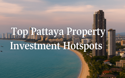 Top Pattaya Property Investment Hotspots 2025