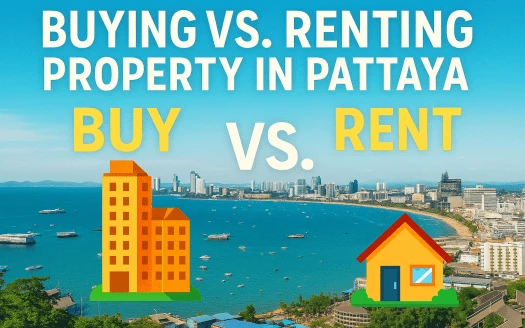 Buying vs Renting Property in Pattaya: What is Best?