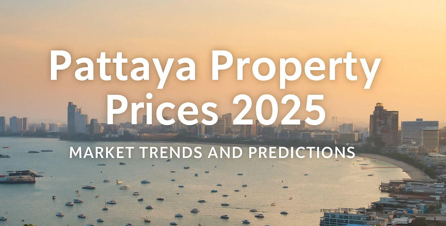 Pattaya Property Prices 2025 &mdash; Market Trends and Predictions